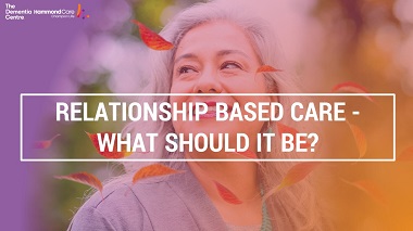 Relationship based care - what should it be?